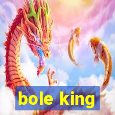 bole king